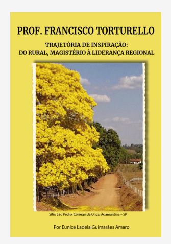 Prof. Francisco Torturello: Trajetória de inspiração- do rural, magistério à liderança regional