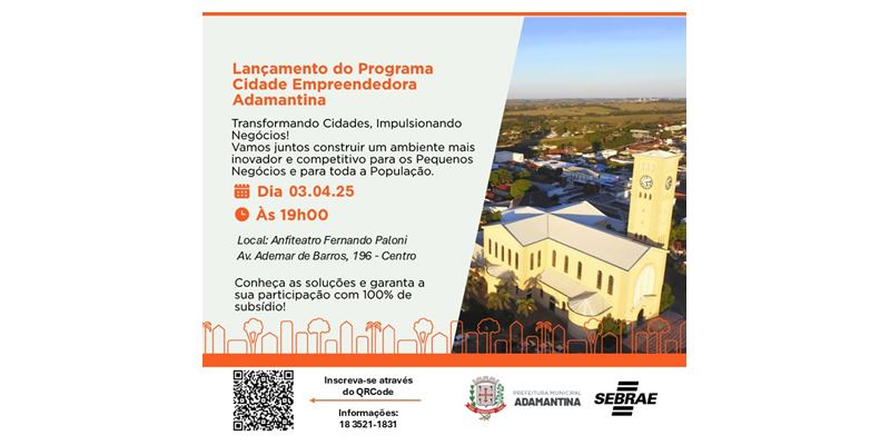 Sebrae-SP e Prefeitura de Adamantina lançam programa Cidade Empreendedora