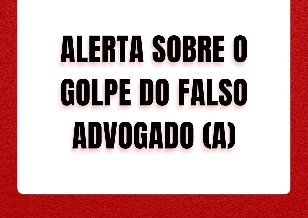 GOLPE DO FALSO ADVOGADO.