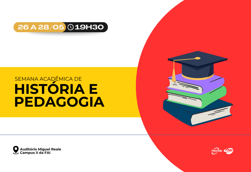Semana Acadêmica de História e Pedagogia da FAI  discute ensino inclusivo e integral