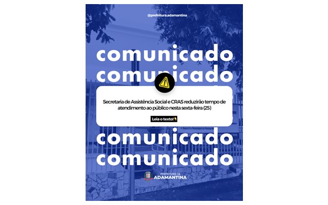 Secretaria de Assistência Social e CRAS reduzirão tempo de atendimento ao público nesta sexta-feira (25)