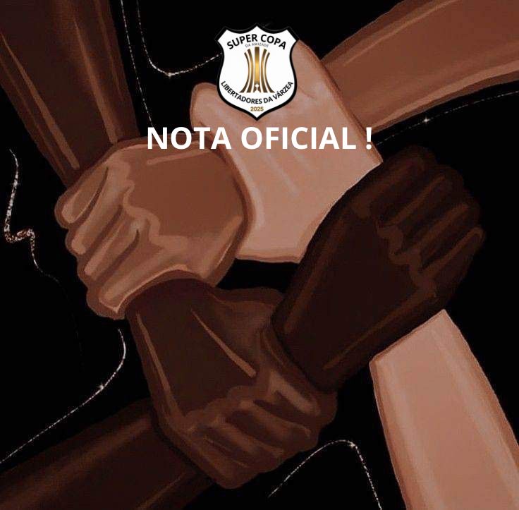 NOTA OFICIAL – ORGANIZAÇÃO COPA LIBERTADORES DA VÁRZEA