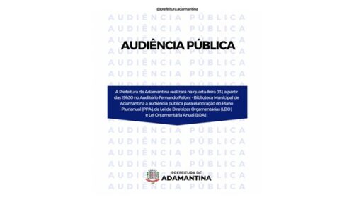 Prefeitura de Adamantina realiza nova audiência pública para elaboração do Plano Plurianual (PPA), da Lei de Diretrizes Orçamentárias (LDO) e da Lei Orçamentária Anual (LOA)