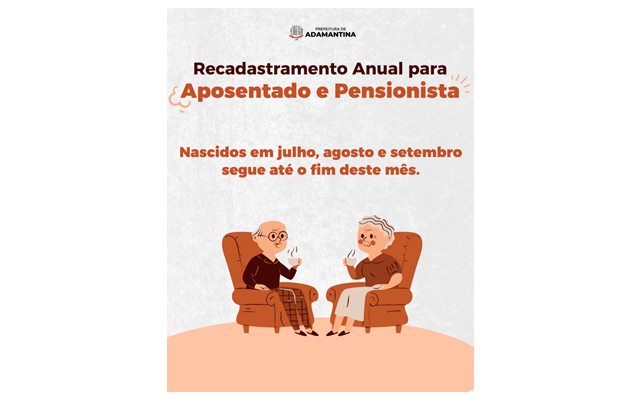 Recadastramento para aposentados e pensionistas que fazem aniversário em julho, agosto e setembro segue até o fim deste mês