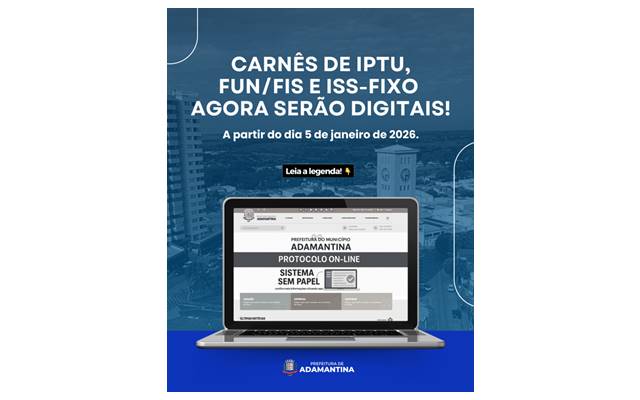 Prefeitura de Adamantina disponibilizará carnês de IPTU, FUN/FIS e ISS Fixo em formato digital a partir de janeiro