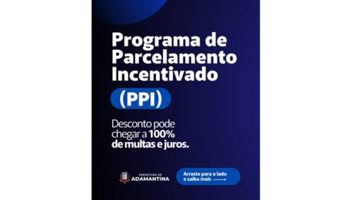 Contribuintes ainda podem aderir ao Programa de Parcelamento Incentivado (PPI) instituído pela Prefeitura de Adamantina