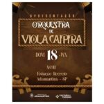 Orquestra de Viola Caipira realiza apresentação neste domingo(18) na Estação Recreio a partir das 9h