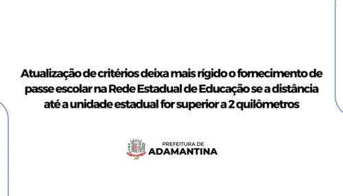 Atualização de critérios deixa mais rígido o fornecimento de passe escolar na Rede Estadual de Educação se a distância até a unidade estadual for superior a 2 quilômetros