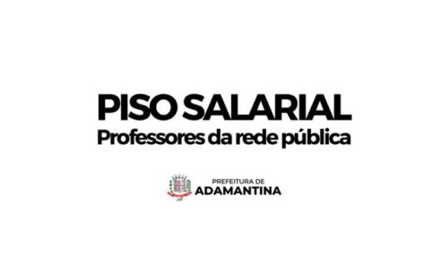 Professores da rede pública de ensino de Adamantina já receberam o aumento da complementação salarial atingindo o mínimo nacional determinado pelo governo