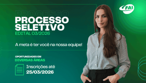 FAI abre inscrições para processo seletivo com diversas vagas e cadastro reserva