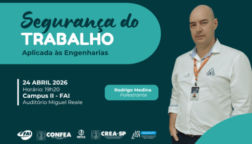 FAI promove palestra sobre Segurança do Trabalho aplicada às Engenharias com especialista do CREA-SP