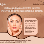 FAI abre inscrições para procedimentos estéticos de harmonização facial e corporal