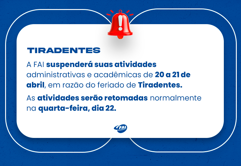 FAI suspende atividades nos dias 20 e 21 de abril devido ao feriado de Tiradentes
