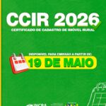 ATENÇÃO PROPRIETÁRIO RURAL: Emissão do CCIR 2026