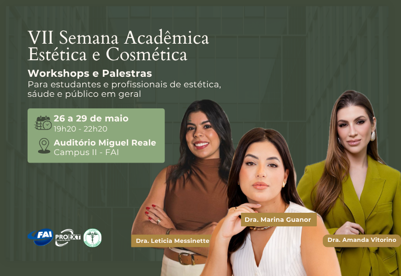FAI promove a VII Semana Acadêmica de Estética e Cosmética com foco em inovação e práticas integrativas