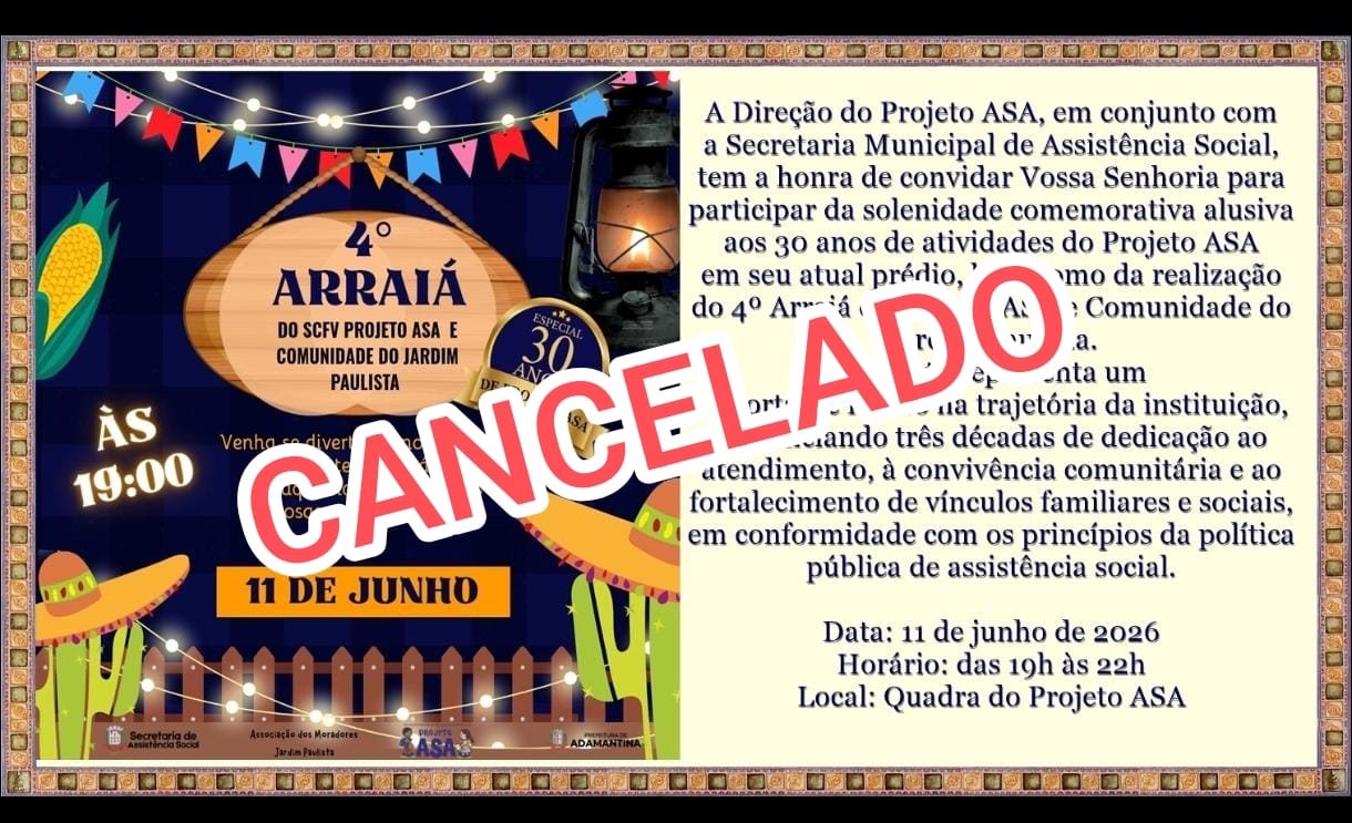 Prefeitura de Adamantina informa cancelamento do 4º Arraiá do Projeto ASA devido às condições climáticas
