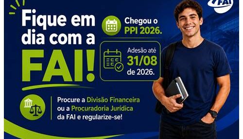 FAI lança Programa de Pagamento Incentivado (PPI) com até 100% de desconto em multas e juros