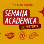 FAI promove Semana Acadêmica de História com debates sobre sindicalização docente e produção cinematográfica