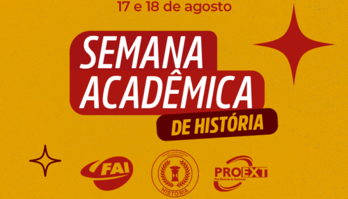 FAI promove Semana Acadêmica de História com debates sobre sindicalização docente e produção cinematográfica