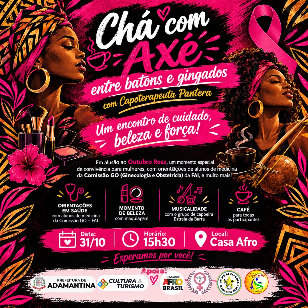 Prefeitura de Adamantina promove evento “Chá com Axé: Entre Batons e Gingados com Capoterapeuta Pantera”